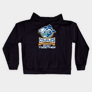 Couples That Fish Together Stay Together Kids Hoodie